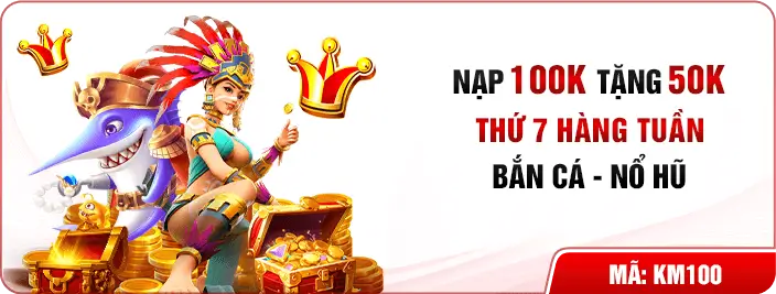 40tr88 Nổ hũ bắn cá nạp 100k tặng 50k thứ 7 hàng tuần